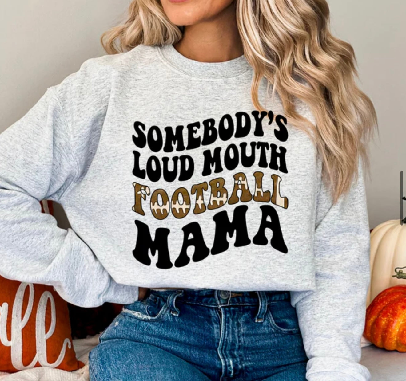 SOMEBODY'S LOUD MOUTH FOOTBALL MAMA