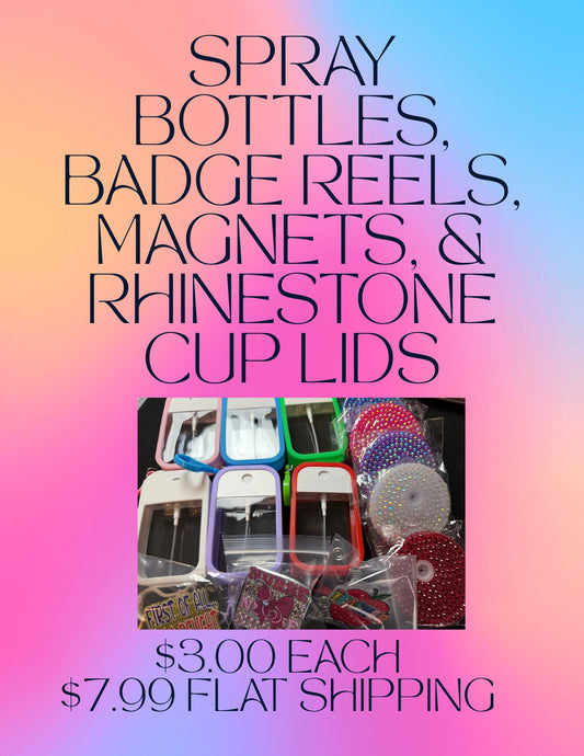 SPRAY BOTTLE, BADGE REELS, MAGNETS