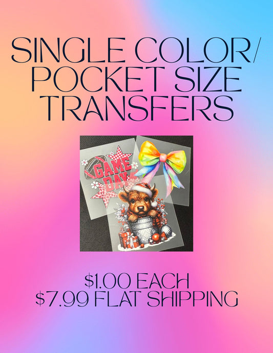 POCKET SIZE TRANSFERS & SINGLE COLOR TRANSFERS