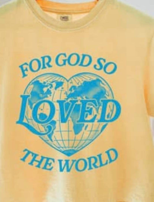FOR GOD SO LOVED THE WORLD