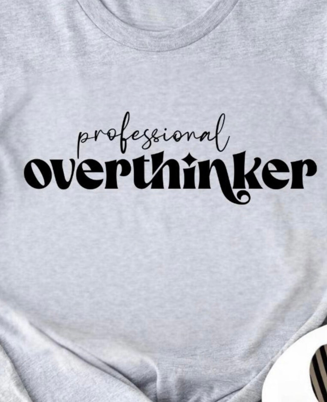 PROFESSIONAL OVERTHINKER