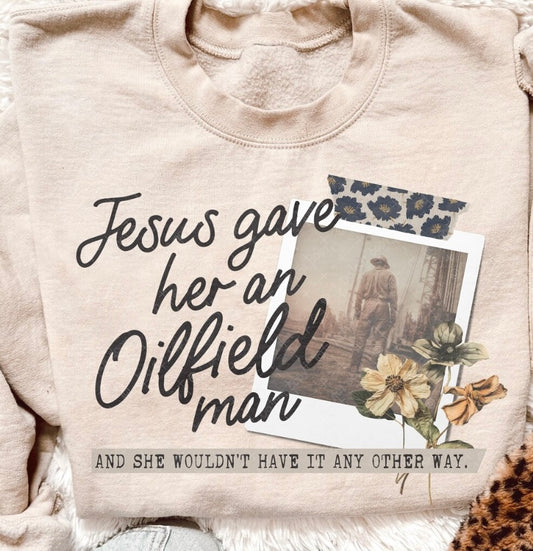 JESUS GAVE HER AN OILFIELD MAN